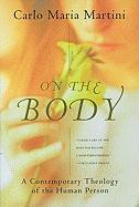 On the Body: A Contemporary Theology of the Human Person