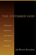 The Untamed God: A Philosophical Exploration of Divine Perfection, Immutability, and Simplicity