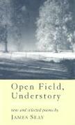 Open Field, Understory
