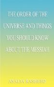 The Order of the Universe and Things You Should Know about the Messiah