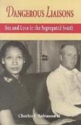 Dangerous Liaisons: Sex and Love in the Segregated South