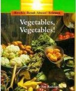 Vegetables, Vegetables! (Rookie Read-About Science: Plants and Fungi)