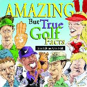 Amazing But True Golf Facts