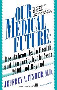 Our Medical Future