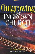 Outgrowing the Ingrown Church