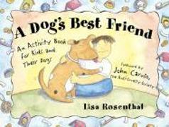 A Dog's Best Friend: An Activity Book for Kids and Their Dogs