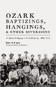 Ozark Baptizings, Hangings, and Other Diversions