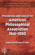 Presidential Addresses of the American Philosophical Association: 1941-1950