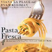 Pasta Fresca: An Exuberant Collection of Fresh, Vivid, and Simple Pasta Recipes