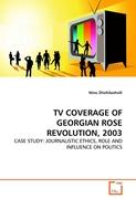 TV COVERAGE OF GEORGIAN ROSE REVOLUTION, 2003