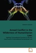 Armed Conflict in the Wilderness of Humanitarian Law