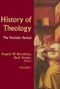 History of Theology Volume I, 1: The Patristic Period