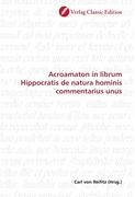 Acroamaton in librum Hippocratis de natura hominis commentarius unus