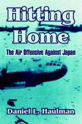 Hitting Home: The Air Offensive Against Japan