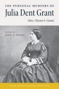 The Personal Memoirs of Julia Dent Grant: (mrs. Ulysses S. Grant)