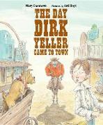 The Day Dirk Yeller Came to Town