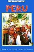 Peru in Focus: A Guide to the People, Politics and Culture