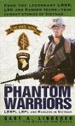 Phantom Warriors: LRRPs, LRPs, and Rangers in Vietnam