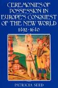 Ceremonies of Possession in Europe's Conquest of the New World, 1492 1640