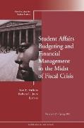 Student Affairs Budgeting and Financial Management in the Midst of Fiscal Crisis