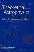 Theoretical Astrophysics, Volume III