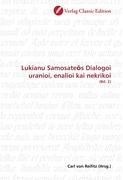 Lukianu Samosateos Dialogoi uranioi, enalioi kai nekrikoi