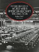 Picture History of World War II American Aircraft Production