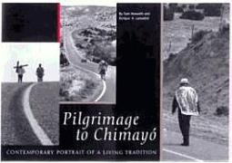 Pilgrimage to Chimayó Contemporary Portrait of a Living Tradition: Contemporary Portrait of a Living Tradition