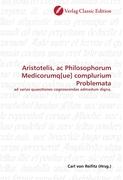 Aristotelis, ac Philosophorum Medicorumq[ue] complurium Problemata