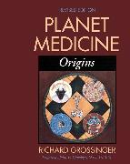 Planet Medicine: Origins, Revised Edition