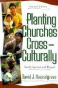 Planting Churches Cross–Culturally – North America and Beyond