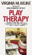 Play Therapy: The Groundbreaking Book That Has Become a Vital Tool in the Growth and Development of Children