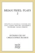 Brian Friel: Plays 2