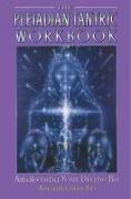The Pleiadian Tantric Workbook