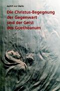 Die Christus-Begegnung der Gegenwart und der Geist des Goetheanum