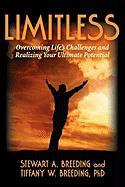 Limitless: Overcoming Life's Challenges and Realizing Your Ultimate Potential