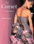 The Corset - A Cultural History