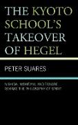 The Kyoto School's Takeover of Hegel