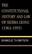 The Constitutional History and Law of Sierra Leone (1961-1995)