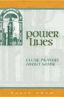 Power Lines: Celtic Prayers about Work