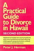 A Practical Guide to Divorce in Hawaii, 2nd Ed