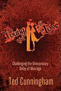 Young and in Love: Challenging the Unnecessary Delay of Marriage