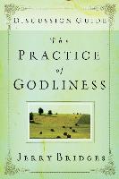 The Practice of Godliness: Discussion Guide