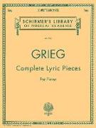 Complete Lyric Pieces (Centennial Edition): Schirmer Library of Classics Volume 1989 Piano Solo