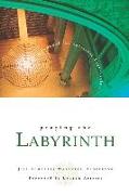 Praying the Labyrinth:: A Journal for Spiritual Exploration