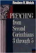 Preaching from Second Corinthians 3 Through 5