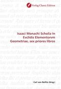 Isaaci Monachi Scholia In Evclidis Elementorvm Geometriae, sex priores libros