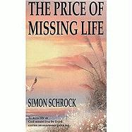 The Price of Missing Life