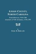 Anson County, North Carolina. Deed Abstracts, 1749-1766, Abstracts of Wills & Estates, 1749-1795