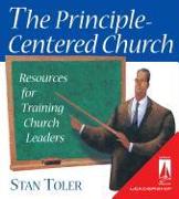 The Principle- Centered Church: Resources for Training Church Leaders [With Training and Training]